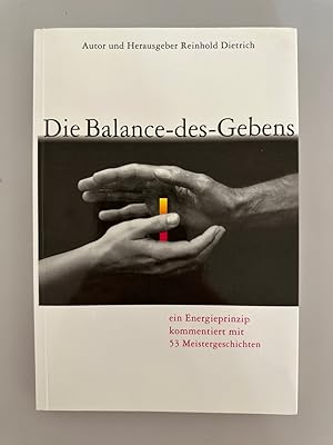 Die Balance-des-Gebens: Ein Energieprinzip, kommentiert mit 54 Meistergeschichten.