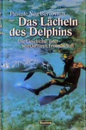 Seller image for Das Lcheln des Delphins. Die Geschichte einer wunderbaren Freundschaft. for sale by Antiquariat Armebooks