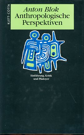 Image du vendeur pour Anthropologische Perspektiven. Einfhrung, Kritik und Pldoyer. Aus dem Niederlnd. bers. von Klaus Schomburg. mis en vente par Fundus-Online GbR Borkert Schwarz Zerfa