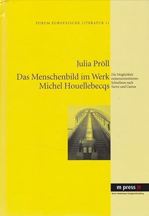 Seller image for Das Menschenbild im Werk Michel Houellebecqs: Die Mglichkeit existenzorientierten Schreibens nach Sartre und Camus. Forum europische Literatur; 11. for sale by Fundus-Online GbR Borkert Schwarz Zerfa