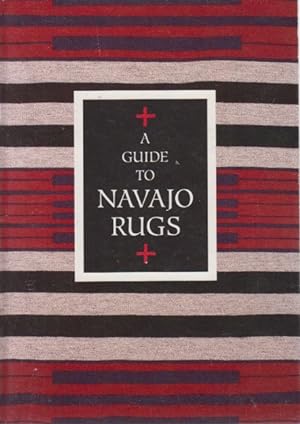 Seller image for A Guide to Navajo Rugs. for sale by Fundus-Online GbR Borkert Schwarz Zerfa