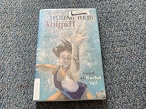 Imagen del vendedor de Daring to Be Abigail: A Novel a la venta por Betty Mittendorf /Tiffany Power BKSLINEN