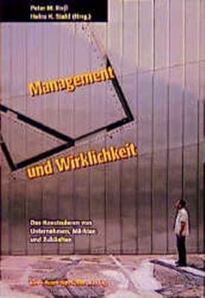 Seller image for Management und Wirklichkeit - Das Konstruieren von Unternehmen, Mrkten und Zuknften. for sale by Wissenschaftl. Antiquariat Th. Haker e.K
