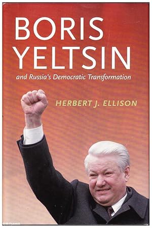 Immagine del venditore per Boris Yeltsin and Russia's Democratic Transformation venduto da Mr Pickwick's Fine Old Books