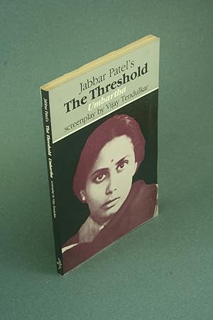 Bild des Verkufers fr Jabbar Patel's The threshold (Umbartha). Script reconstructed and translated by Shampa Banerjee zum Verkauf von Steven Wolfe Books