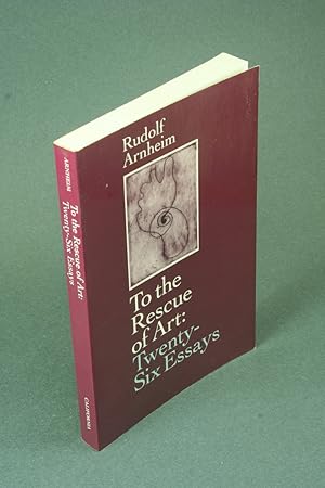 Imagen del vendedor de To the rescue of art: twenty-six essays. a la venta por Steven Wolfe Books