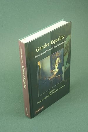 Seller image for Gender equality: dimensions of women's equal citizenship. Edited by Linda C. McClain, Joanna L. Grossman for sale by Steven Wolfe Books