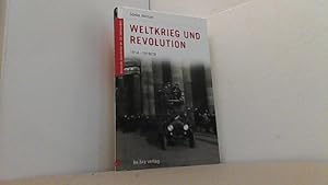 Imagen del vendedor de Weltkrieg und Revolution: 1914-1918/19. a la venta por Antiquariat Uwe Berg