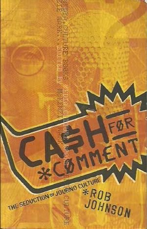Seller image for Cash for Comment: The Seduction of Journo Culture for sale by Fine Print Books (ABA)