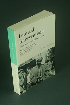 Bild des Verkufers fr Political interventions: social science and political action. Texts selected and introduced by Franck Poupeau and Thierry Discepolo ; translated by David Fernbach zum Verkauf von Steven Wolfe Books