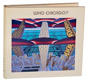 Seller image for Who Chicago? An Exhibition of Contemporary Imagists for sale by Jeff Hirsch Books, ABAA