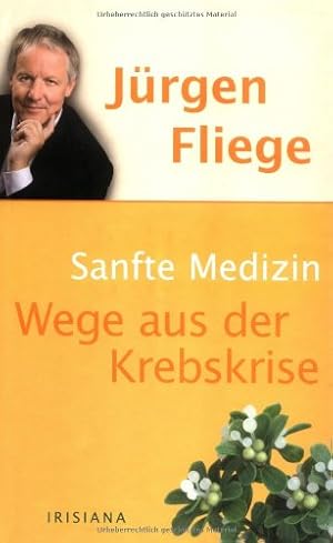Seller image for Sanfte Medizin: Wege aus der Krebskrise for sale by Modernes Antiquariat an der Kyll