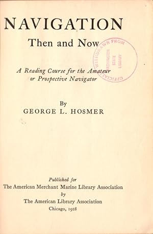 Seller image for Navigation Then and Now: A Reading Course for the Amateur or Prospective Navigator for sale by Clausen Books, RMABA