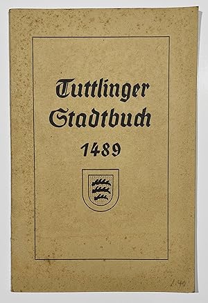 Bild des Verkufers fr Tuttlinger Stadtbuch 1489. Tuttlinger Heimatbltter. Neue Folge. Heft 1. zum Verkauf von Antiquariat Steffen Vlkel GmbH