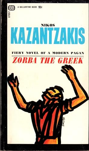 Image du vendeur pour Zorba the Greek: Fiery Novel of a Modern Pagan mis en vente par Clausen Books, RMABA