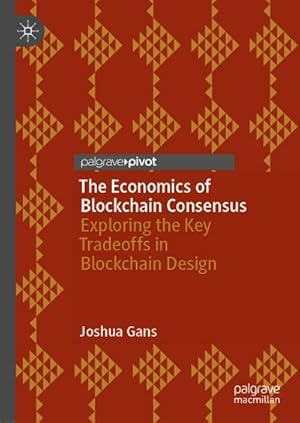 Seller image for The Economics of Blockchain Consensus for sale by BuchWeltWeit Ludwig Meier e.K.