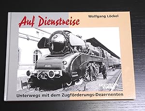 Auf Dienstreise: Unterwegs mit dem Zugbeförderungsdezernenten, Beeindruckende Reise mit Adolf Dor...