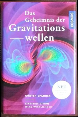 Bild des Verkufers fr Das Geheimnis der Gravitationswellen : Einsteins Vision wird Wirklichkeit. zum Verkauf von Antiquariat Blschke