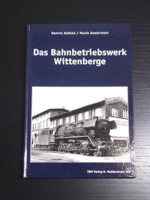 Das Bahnbetriebswerk Wittenberge