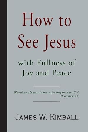 Bild des Verkufers fr How to See Jesus with Fullness of Joy and Peace zum Verkauf von moluna