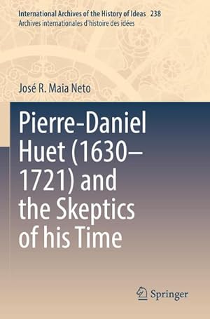 Bild des Verkufers fr Pierre-Daniel Huet (16301721) and the Skeptics of his Time zum Verkauf von BuchWeltWeit Ludwig Meier e.K.