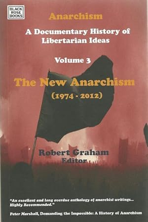 Seller image for Anarchism Volume Three - A Documentary History of Libertarian Ideas, Volume Three - The New Anarchism for sale by moluna