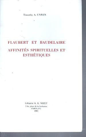 Image du vendeur pour Flaubert et Baudelaire. Affinits spirituelles et esthtiques mis en vente par L'ivre d'Histoires
