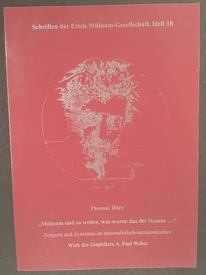 Bild des Verkufers fr Mhsam und so weiter, was waren das fr Namen. - Zeitgeist und Zynismus im nationalistisch-antisemitischen Werk des Graphikers A. Paul Weber Schriften der Erich-Mhsam- Gesellschaft, Heft 18. zum Verkauf von ANTIQUARIAT Franke BRUDDENBOOKS