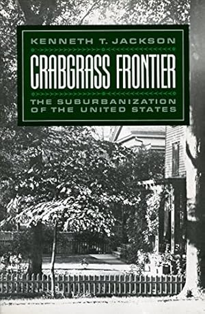 Image du vendeur pour Crabgrass Frontier: The Suburbanization of the United States mis en vente par The Book House, Inc.  - St. Louis