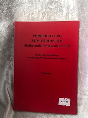 Bild des Verkufers fr Vorbereitung zum Vordiplom. Mathematik fr Ingenieure I,II. Rezepte zur Behandlung oft auftretender Klausuraufgabentypen Rezepte zur Behandlung oft auftretender Klausuraufgabentypen zum Verkauf von Antiquariat Jochen Mohr -Books and Mohr-