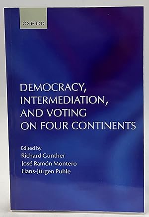 Bild des Verkufers fr Democracy, Intermediation, and Voting on four Continents. zum Verkauf von Der Buchfreund