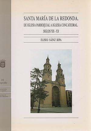 Bild des Verkufers fr Santa Mara de la Redonda. De iglesia parroquial a iglesia concatedral. Siglos XII-XX . zum Verkauf von Librera Astarloa