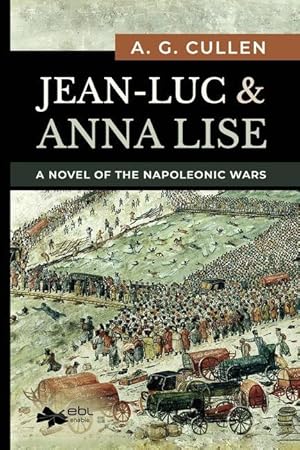 Bild des Verkufers fr Jean-Luc & Anna Lise: A Novel of the Napoleonic Wars zum Verkauf von moluna