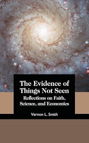 Bild des Verkufers fr The Evidence of Things Not Seen: Reflections on Faith, Science, and Economics zum Verkauf von moluna