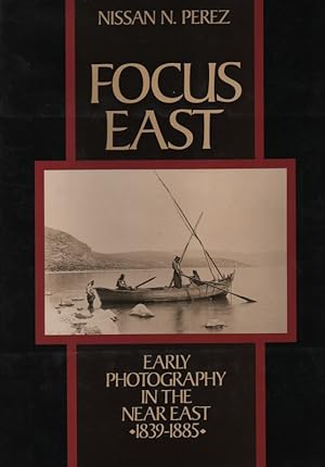 Bild des Verkufers fr Focus East. Early photography in the Near East (1839-1885). zum Verkauf von Brbel Hoffmann