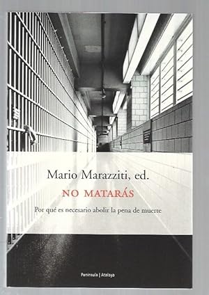 Imagen del vendedor de NO MATARAS. POR QUE ES NECESARIO ABOLIR LA PENA DE MUERTE a la venta por Desvn del Libro / Desvan del Libro, SL