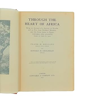Image du vendeur pour Cholmeley. Through the heart of Africa: being an account of a journey on bicycles and on foot from northern Rhodesia, past the Great Lakes, to Egypt, undertaken when proceeding home on leave in 1910. mis en vente par Bernard Quaritch Ltd ABA ILAB
