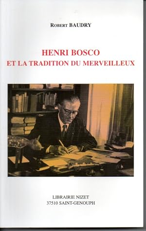 Image du vendeur pour Henri Bosco et la tradition du merveilleux. mis en vente par L'ivre d'Histoires