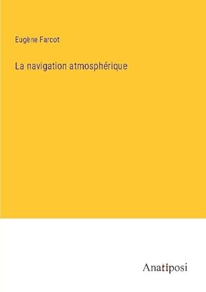 Seller image for La navigation atmosphrique for sale by BuchWeltWeit Ludwig Meier e.K.