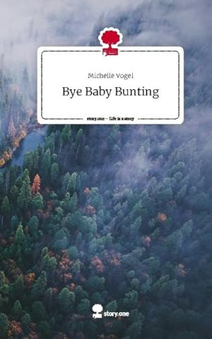 Image du vendeur pour Bye Baby Bunting. Life is a Story - story.one mis en vente par BuchWeltWeit Ludwig Meier e.K.