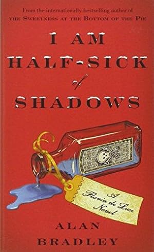 Bild des Verkufers fr I am Half Sick of Shadows: A Flavia de Luce Novel zum Verkauf von WeBuyBooks