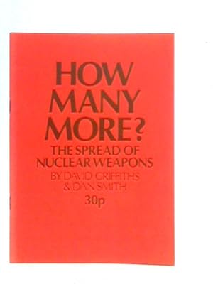 Bild des Verkufers fr How Many More? The Spread Of Nuclear Weapons zum Verkauf von World of Rare Books