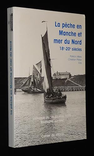 Image du vendeur pour La Pche en Manche et mer du Nord, 18e-20e sicles : Colloque du 18-21 mai 1995, Boulogne-sur-Mer mis en vente par Abraxas-libris