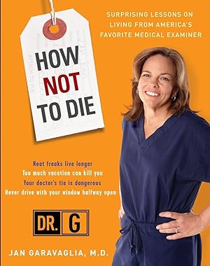 Bild des Verkufers fr How Not to Die: Surprising Lessons from America\ s Favorite Medical Examiner zum Verkauf von moluna