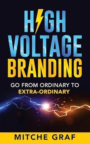 Immagine del venditore per High Voltage Branding: Go From Ordinary To Extra-Ordinary venduto da moluna