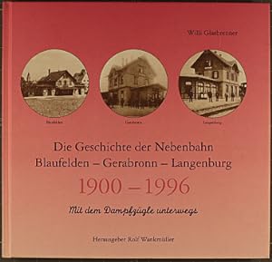 Seller image for Die Geschichte der Nebenbahn Blaufelden - Gerabronn - Langenburg 1900-1996 for sale by Peters Buchkontor