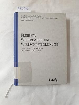 Bild des Verkufers fr Freiheit, Wettbewerb und Wirtschaftsordnung : Hommage zum 100. Geburtstag von Friedrich A. v. Hayek : zum Verkauf von Versand-Antiquariat Konrad von Agris e.K.