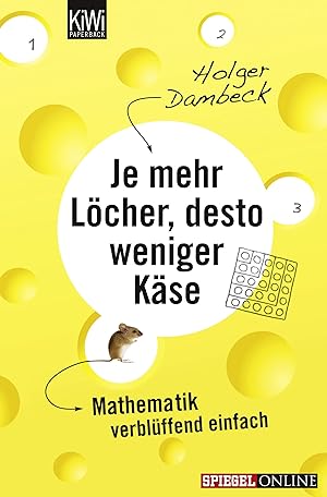 Seller image for Je mehr Lcher, desto weniger Kse: Mathematik verblffend einfach (Aus der Welt der Mathematik, Band 1) for sale by Gabis Bcherlager