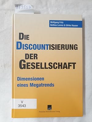 Image du vendeur pour Die Discountisierung der Gesellschaft : Dimensionen eines Megatrends : mis en vente par Versand-Antiquariat Konrad von Agris e.K.