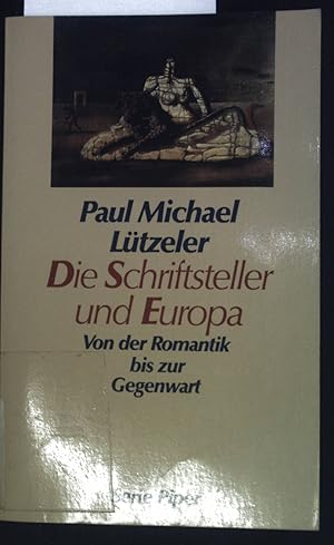 Seller image for Die Schriftsteller und Europa : von der Romantik bis zur Gegenwart. (Piper ; Bd. 1418) for sale by books4less (Versandantiquariat Petra Gros GmbH & Co. KG)